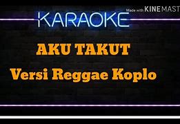 Aku Takut Karaoke Koplo